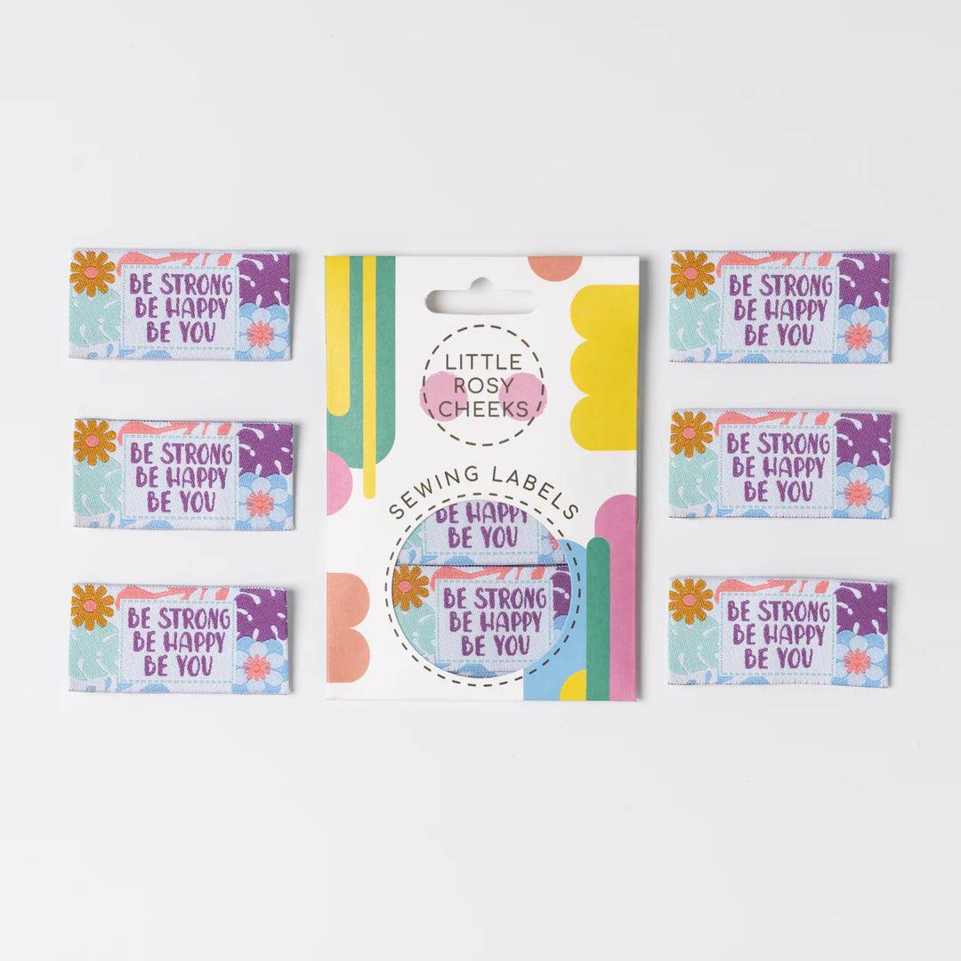Be Strong Be Happy Be You sewing labels by Little Rosy Cheeks