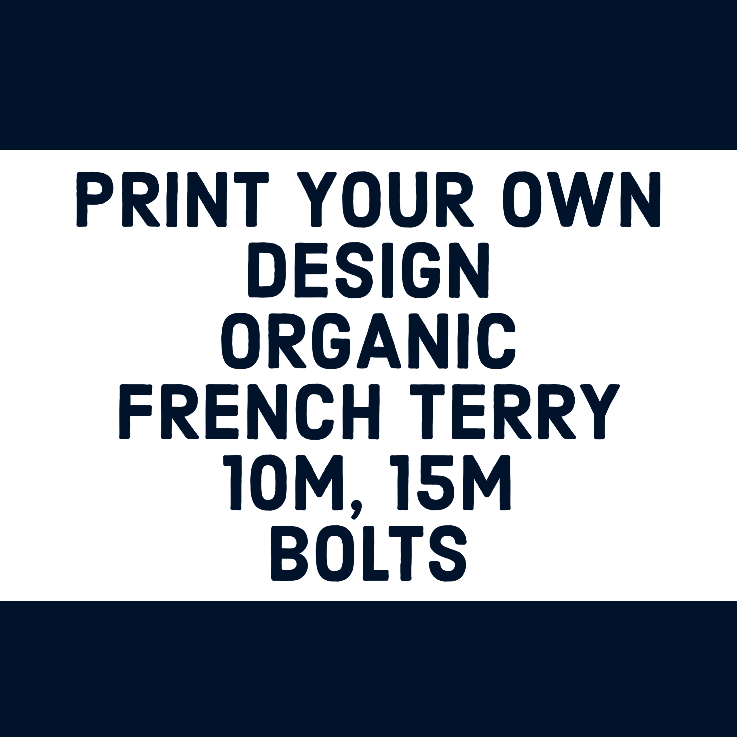 Print Your Own Design ORGANIC FRENCH TERRY